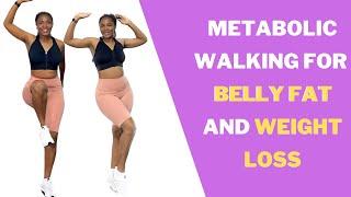 METABOLIC WALKING FOR BELLY FAT AND WEIGHT LOSS