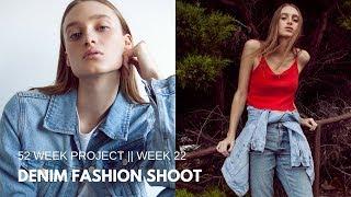 Denim Fashion Shoot // Behind the scenes // 52 WEEK PROJECT - WEEK 22