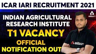 ICAR IARI Recruitment 2021 | ICAR Technician Recruitment 2021 | T1 Vacancy | Notification Out