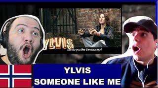 I SHOWED MY FRIEND Ylvis  - Someone Like Me - TEACHER PAUL REACTS NORWAY 