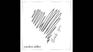 Carolyn Miller - Thank You