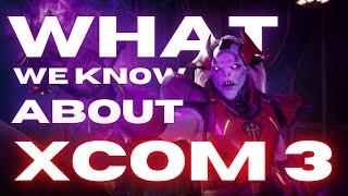 What do we know about XCOM 3?