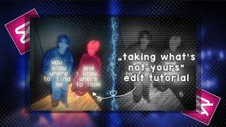 „TAKING WHAT‘S NOT YOURS“ edit tutorial (intro) | capcut tutorial - yourmina