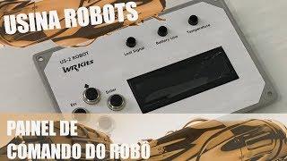 PAINEL DE COMANDO DO ROBÔ | Usina Robots US-2 #102