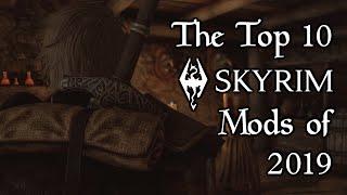 The Top 10 Skyrim (Special Edition) Mods of 2019