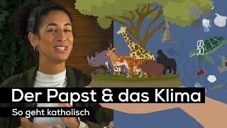 Der Papst & das Klima - "Laudato si'" & "Laudate Deum"  | So geht katholisch