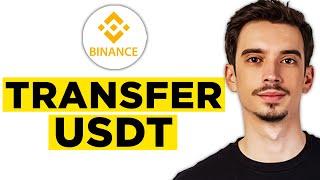 How to Transfer USDT from Binance to Binance (2024) - Full Guide!