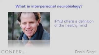 Interpersonal neurobiology to promote integration of the mind-body system - Dr Dan Siegel