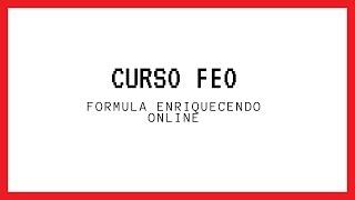 Curso Formula Enriquecendo Online: FEO