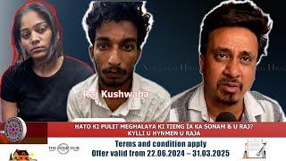 HATO KI PULIT MEGHALAYA KI TIENG ÏA KA SONAM & U RAJ? KYLLI U HYNMEN U RAJA