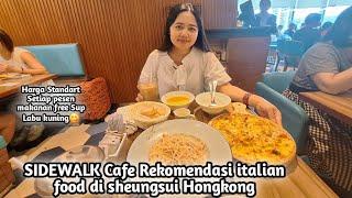 SIDEWALK Cafe Rekomendasi italian food di sheungsui Hongkong