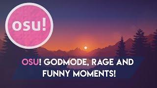 Osu! GodMode, Rage and Funny Moments! #7