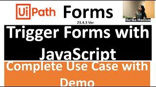 Triggers Via JavaScript -Design Custom HTML Form with Latest UiPath Forms - Get value, Set value.