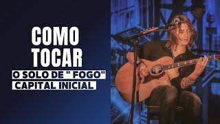 Como Tocar o Solo de Fogo ( Capital Inicial) Por Fabiano Carelli