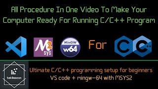 VS code + Mingw-w64 With MSYS2 || Ultimate C/C++ programming setup