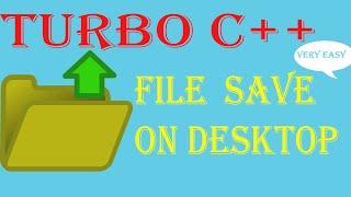 HOW TO SAVE C FILE ON DESKTOP IN TURBO C COMPILER|very easy step||every C learner must watch it|