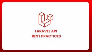 Laravel API Best Practices You Should Follow in 2024