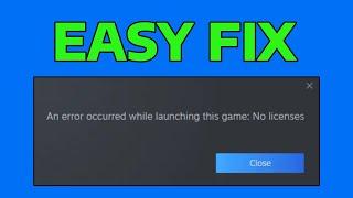 How To Fix An Error Occurred While Launching This Game Steam No Licenses Error