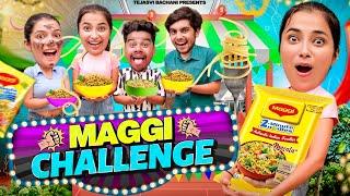 Maggie Challenge || Tejasvi Bachani