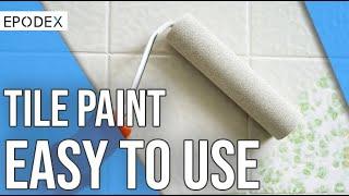 EPODEX TILE PAINT | Quickly Renovate your Old Tiles