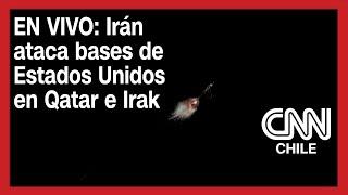 EN VIVO | IRÁN ataca bases de ESTADOS UNIDOS en QATAR e IRAK