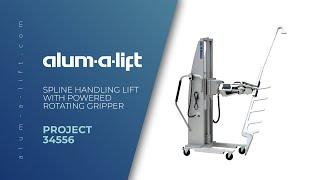 Spline Handling Lift with Powered Rotating Gripper | Alum-a-Lift Project 34556