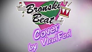 Bronski Beat - Smalltown Boy / Cover by Влад Фед (VladFed)