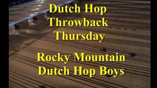 Dutch Hop TBT - Rocky Mountain Dutch Hop Boys