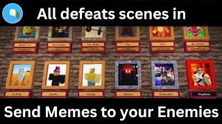 All defeats in "Roblox Send Memes to your Enemies" (Spoiler)