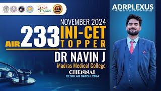 ADRPLEXUS INICET Nov 2024 Topper Interview - Dr Navin J AIR : 233 Madras Medical College Chennai