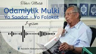 01. Odamiylik Mulki - Tohir Malik. Yo Saodat - Yo Falokat. 1- qism