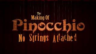 Pinocchio - The Making of Pinocchio: No Strings Attached