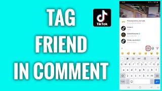 How To Tag A Friend In A Comment On TikTok