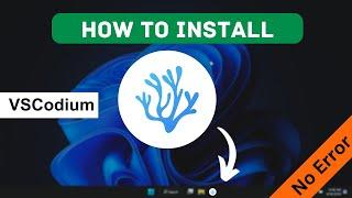 How to Install VSCodium on Windows | VScode Alternative