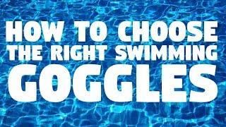 How To Choose The Right Swimming Goggles