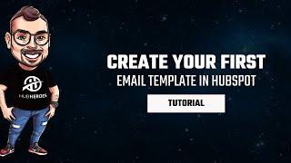 How to Create Your First Email Template in HubSpot