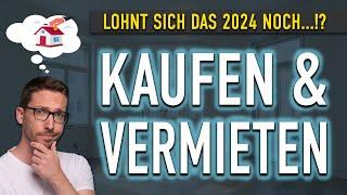 Immobilien kaufen & vermieten: Lohnt sich das noch 2024? (Immobilien als Kapitalanlage)