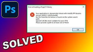 How To Fix "Error at loading of ippCV library" Photoshop 2022 || Photoshop Not Opening Fixed