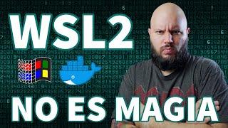 WSL2 - Windows corriendo contenedores Linux??