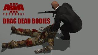 Arma 3: How To Drag Dead Bodies