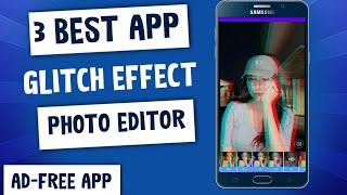 3 Best Glitch Photo Editor Apps For Android 2024