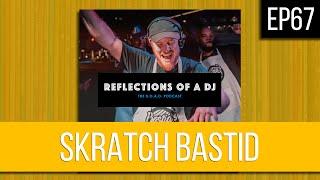 EP67 | SKRATCH BASTID - FULL EPISODE