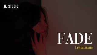 FADE | OFFICIAL TRAILER | HJ STUDIO [ENG SUB]