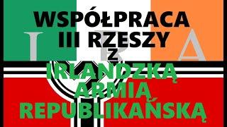 Współpraca III Rzeszy z Irlandzką Armią Republikańską [część 1]