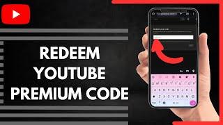 How To Redeem Youtube Premium Code