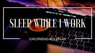 Sleep While I Work - Girlfriend Roleplay (Gender-Neutral) - [Keyboard sounds, breathing, minimal]