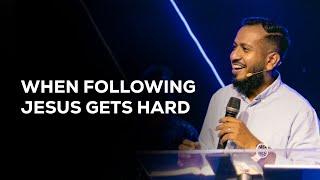 When Following Jesus Gets Hard | Ps. Sam Ellis | King City Church