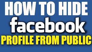 How to Hide Facebook Profile From Public 2016