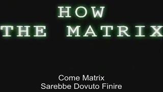 How The Matrix Should Have Ended