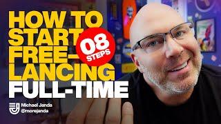 How to Start Freelancing Full-time – Free Mini-Course - 08 Steps to Start Your Creative Business